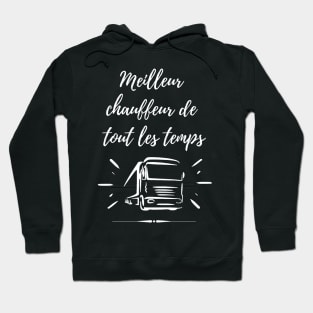 Meilleur chauffeur de tout les temps Hoodie